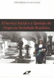 O serviço social e a questão do negro na sociedade brasileira