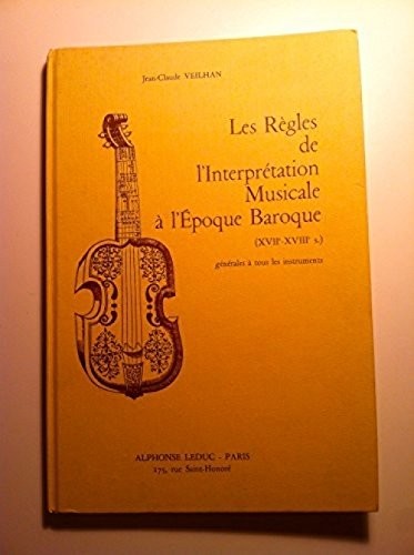 Les Règles de l'interprétation musicale à l'époque baroque, XVIIe et XVIIIe siècle (édition anglaise). Tous les instruments