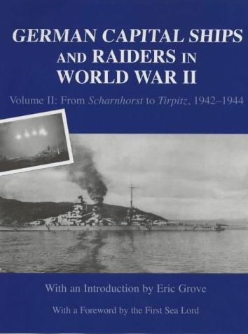 German Capital Ships and Raiders in World War II, Vol. I: From Graf Spee to Bismarck, 1939-1941
