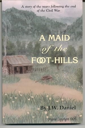 A Maid of the Foot-Hills; Or, Missing Links in the Story of Reconstruction