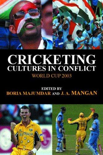 CRICKETING CULTURES IN CONFLICT: WORLD CUP 2003; ED. BY BORIA MAJUMDAR