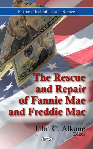 The rescue and repair of Fannie Mae and Freddie Mac