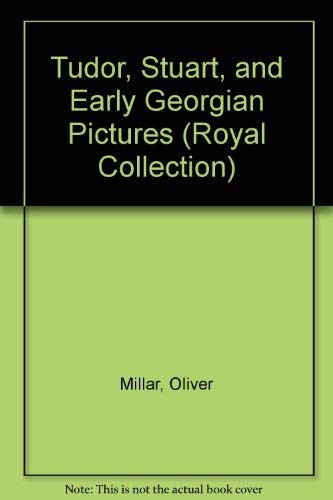 The  Tudor, Stuart and early Georgian pictures in the collection of Her Majesty the Queen