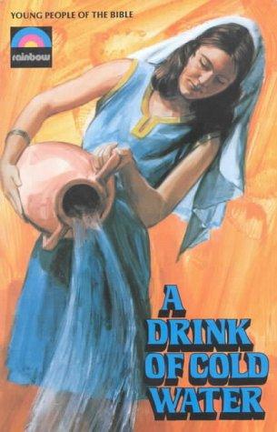 A Drink of Cold Water