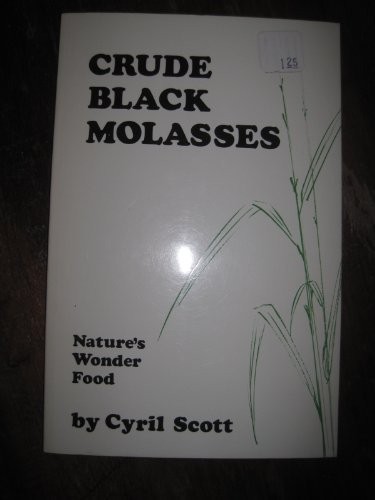 Crude Black Molasses: Nature's Wonder Food