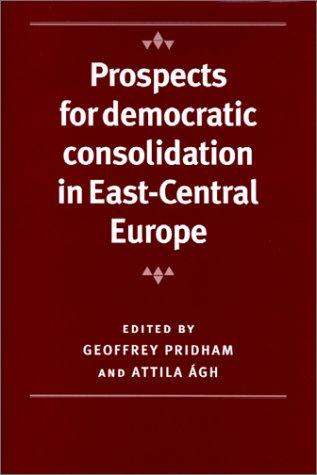 Prospects for democratic consolidation in East-Central Europe