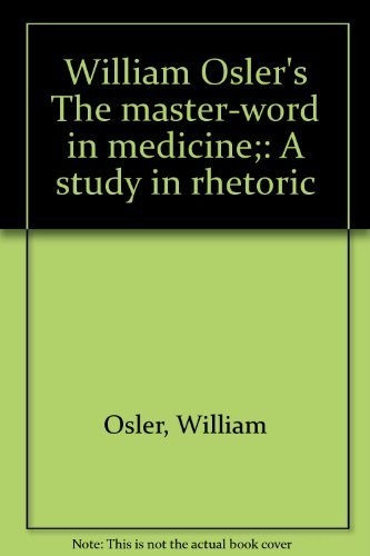 William Osler's The Master-Word in Medicine