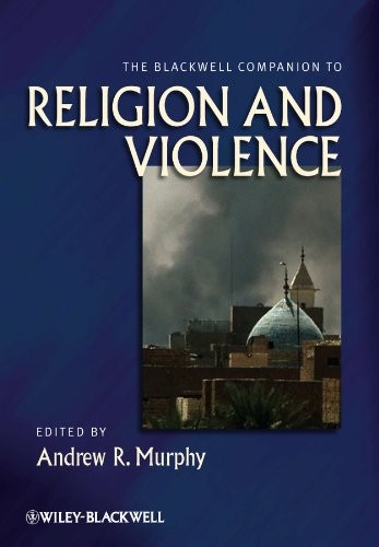 The Blackwell companion to religion and violence