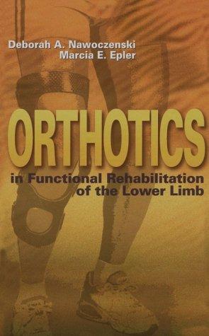 Orthotics in Functional Rehabilitation of the Lower Limb
