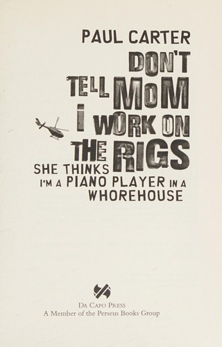 Don't tell mom I work on the rigs