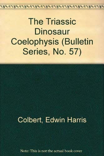 The Triassic Dinosaur Coelophysis