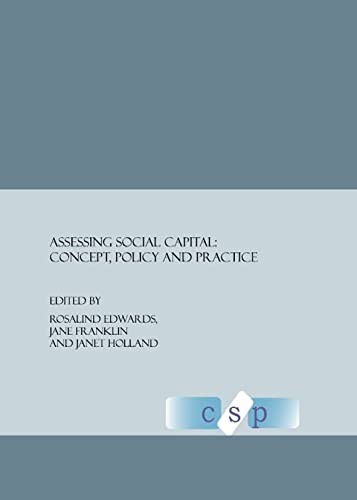 Assessing Social Capital: Concept, Policy and Practice