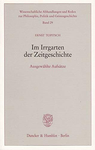 Im Irrgarten der Zeitgeschichte. Ausgewählte Aufsätze