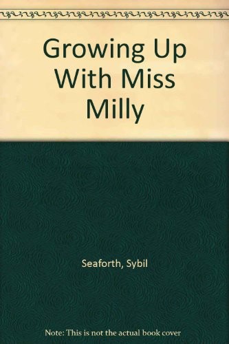 Growing up with Miss Milly