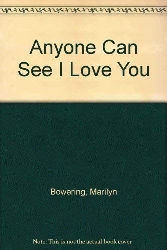 Anyone can see I love you