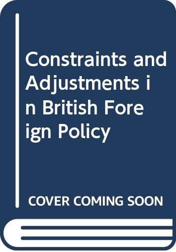 Constraints and Adjustments in British Foreign Policy