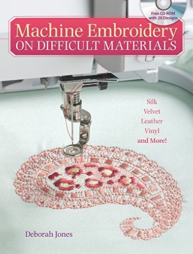 Machine Embroidery on Difficult Fabrics