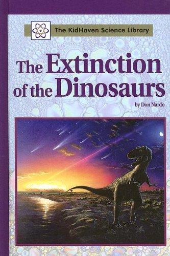 The KidHaven Science Library: The Extinction of the Dinosaurs