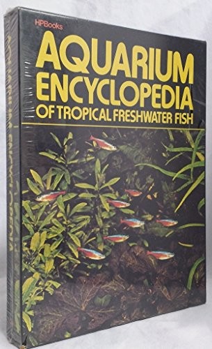 Aquarium Encyclopedia of Tropical Freshwater Fish