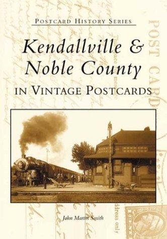 Kendallville & Noble County In Vintage Postcards