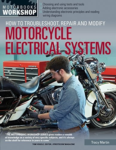 How to troubleshoot, repair, and modify motorcycle electrical systems