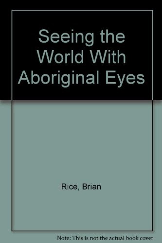 Seeing the world with Aboriginal eyes