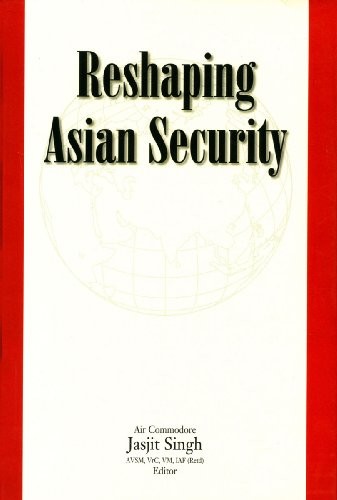 Reshaping Asian Security