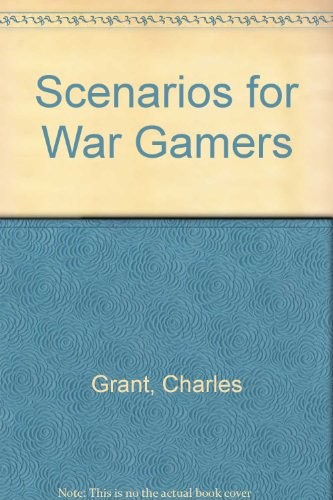 Scenarios for War Gamers