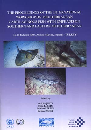 The Proceedings of the International Workshop on Mediterranean Cartilaginous Fish with Emphasis on Southern and Eastern Mediterranean