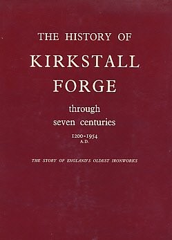 The History of Kirkstall Forge Through Seven Centuries, 1200-1954 AD