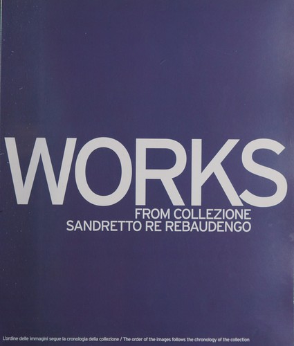 Works from Collezione Sandretto Re Rebaudengo