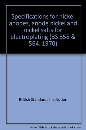 Specifications for Nickel Anodes, Anode Nickel and Nickel Salts for Electroplating