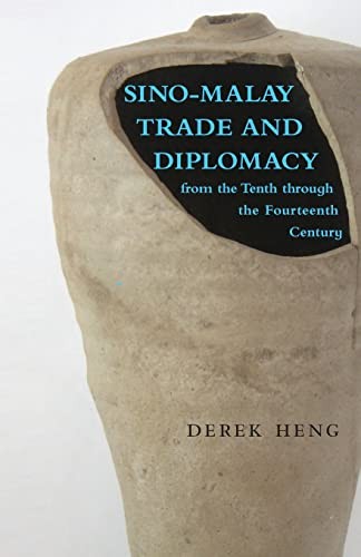 Sino-Malay Trade and Diplomacy from the Tenth Through the Fourteenth Century