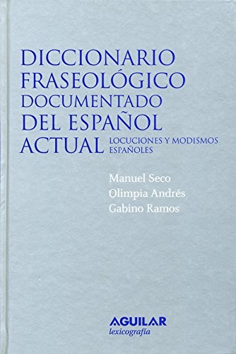Diccionario fraseológico documentado del español actual