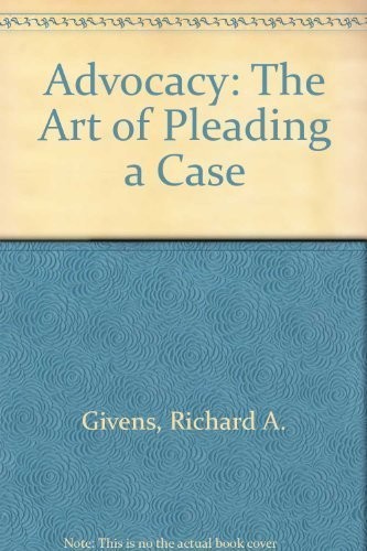 Advocacy, the art of pleading a cause
