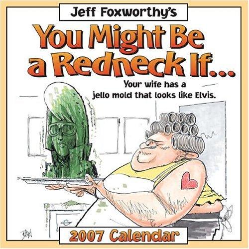 Jeff Foxworthy's You Might Be a Redneck If... 2007 Day-to-Day Calendar