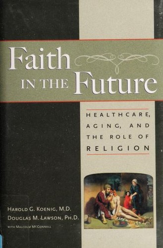 Faith in the Future: Religion, Aging, and Healthcare