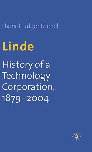 Linde: History of a Technology Corporation, 1879-2004