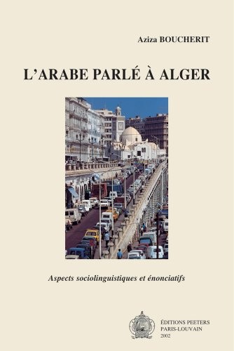 L'Arabe Parli En Alger Aspects Sociolinguistiques Et Inonciatifs