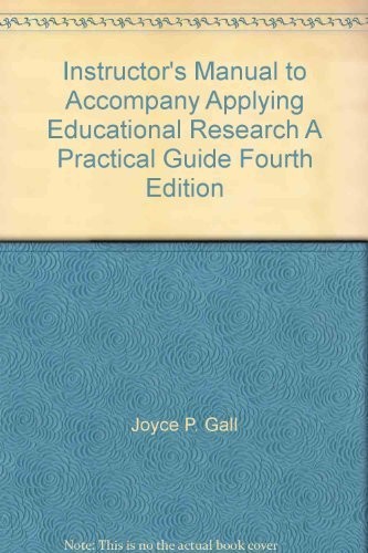 Instructor's manual to accompany Gall, Gall & Borg, Applying educational research