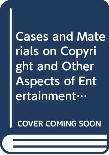Cases and Materials on Copyright and Other Aspects of Entertainment Litigation