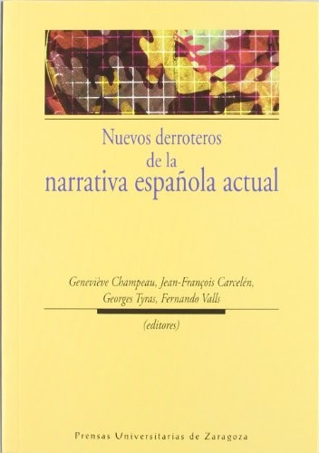 Nuevos derroteros de la narrativa española actual