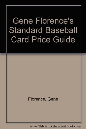 Gene Florence's Standard Baseball Card Price Guide
