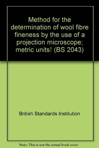 Method for the determination of wool fibre fineness by the use of a projection microscope; metric units!