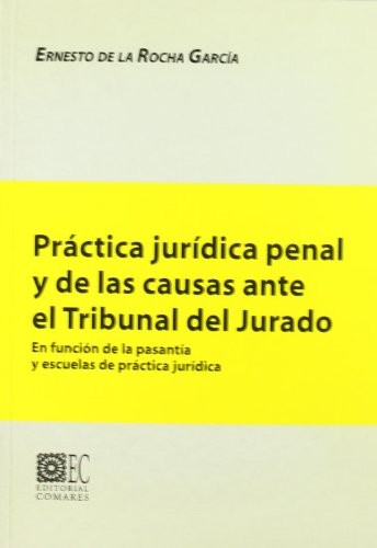 Práctica jurídica penal y de las causas ante el tribunal del jurado