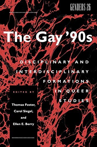 Gay 90s: Disciplinary and Interdisciplinary Formations in Queer Studies