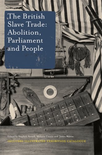 British Slave Trade: Abolition, Parliament and People