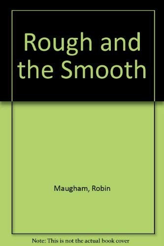 The Rough and the Smooth