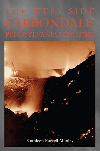 The West Side Carbondale, Pennsylvania mine fire