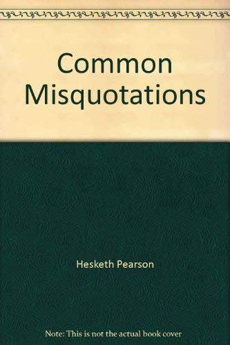 Common Misquotations